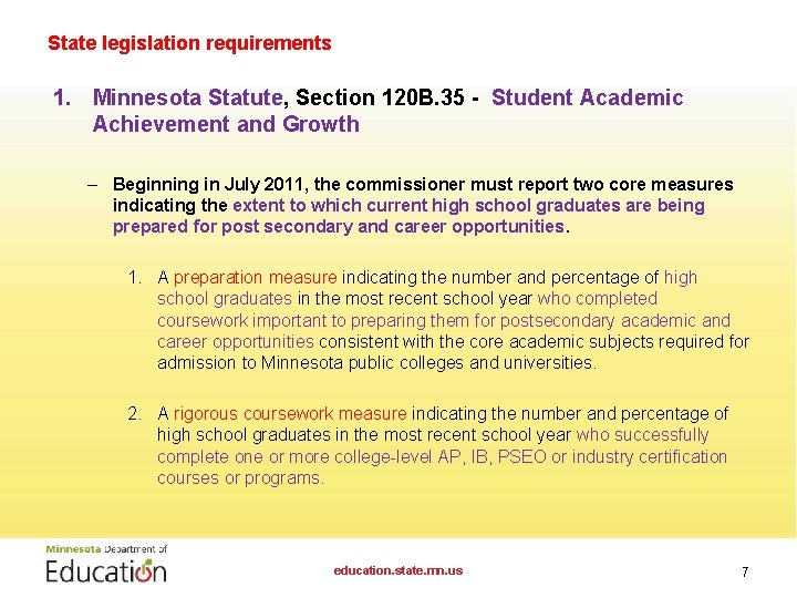 State legislation requirements 1. Minnesota Statute, Section 120 B. 35 - Student Academic Achievement