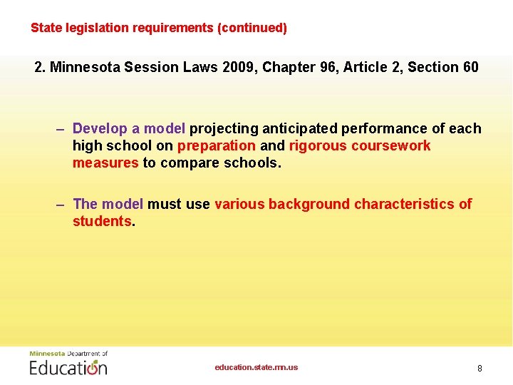 State legislation requirements (continued) 2. Minnesota Session Laws 2009, Chapter 96, Article 2, Section