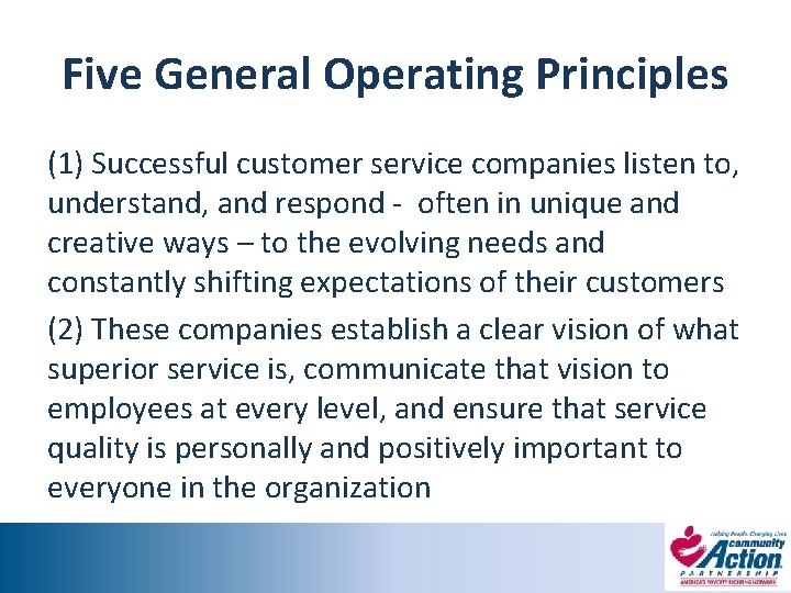 Five General Operating Principles (1) Successful customer service companies listen to, understand, and respond