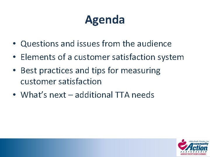 Agenda • Questions and issues from the audience • Elements of a customer satisfaction