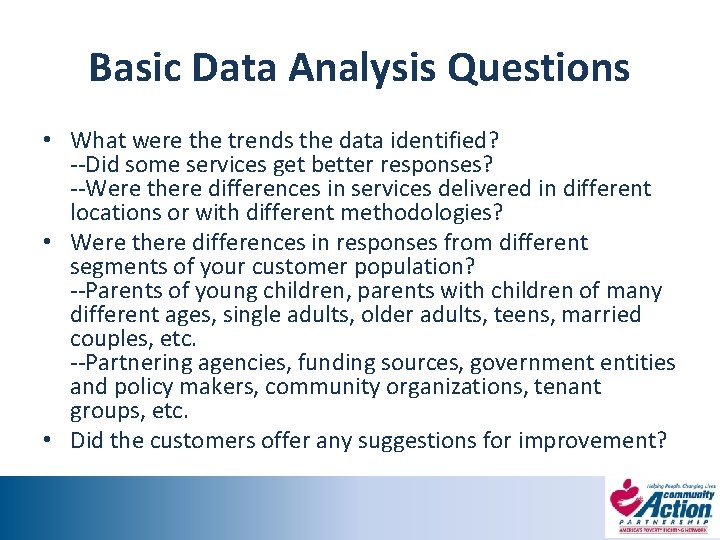 Basic Data Analysis Questions • What were the trends the data identified? --Did some