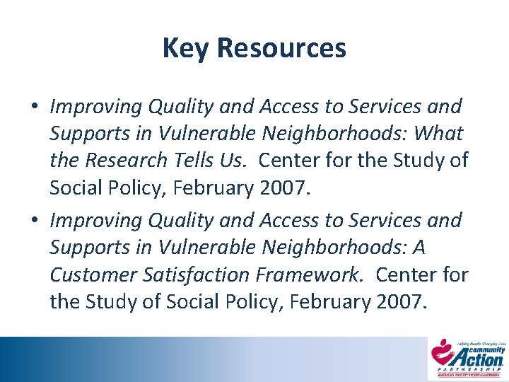 Key Resources • Improving Quality and Access to Services and Supports in Vulnerable Neighborhoods: