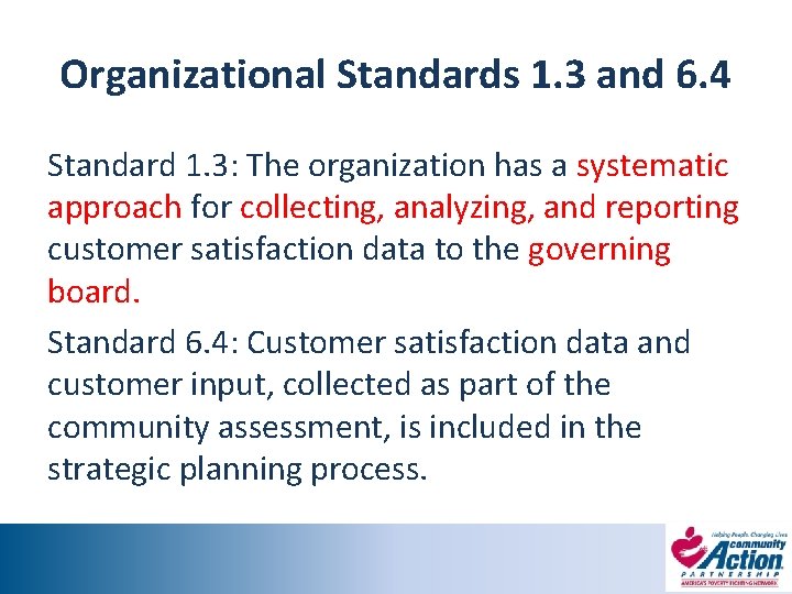 Organizational Standards 1. 3 and 6. 4 Standard 1. 3: The organization has a