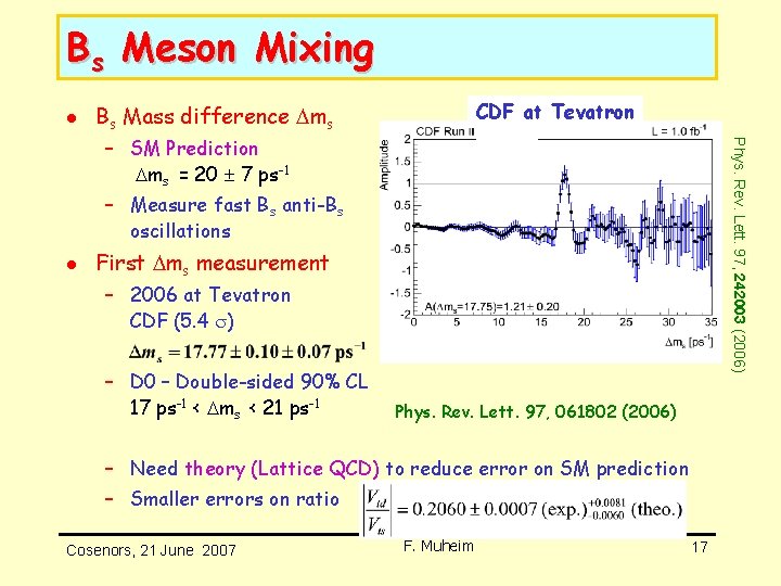 Bs Meson Mixing l CDF at Tevatron Bs Mass difference ms Phys. Rev. Lett. Bs Meson Mixing l CDF at Tevatron Bs Mass difference ms Phys. Rev. Lett.