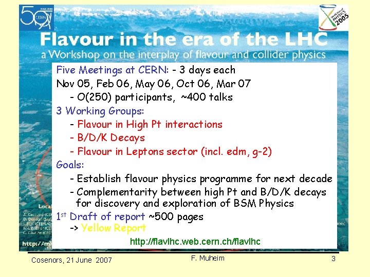 Five Meetings at CERN: - 3 days each Nov 05, Feb 06, May 06, Five Meetings at CERN: - 3 days each Nov 05, Feb 06, May 06,