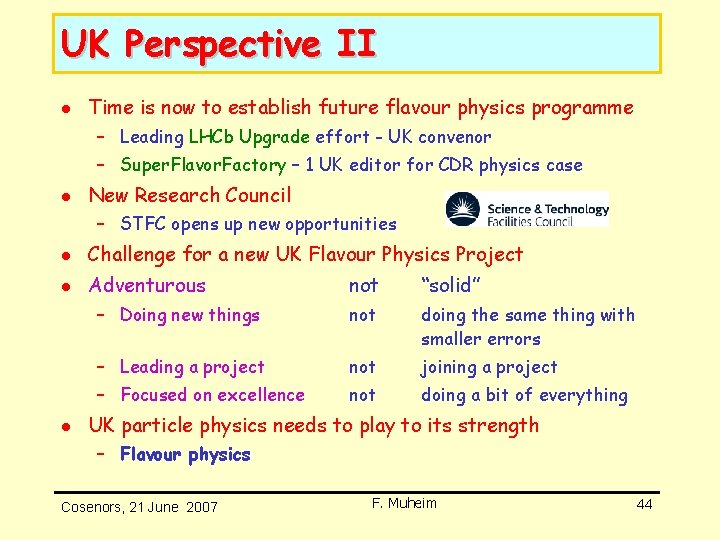 UK Perspective II l Time is now to establish future flavour physics programme – UK Perspective II l Time is now to establish future flavour physics programme –