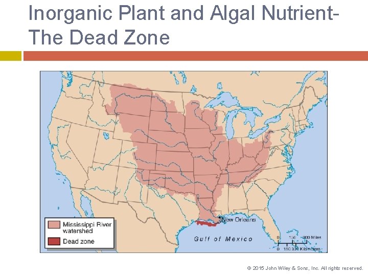 Inorganic Plant and Algal Nutrient. The Dead Zone © 2015 John Wiley & Sons,