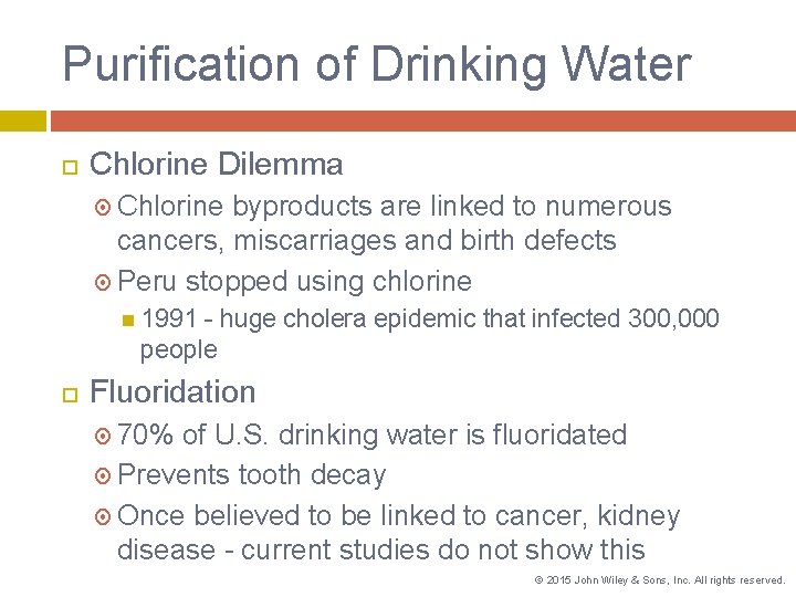Purification of Drinking Water Chlorine Dilemma Chlorine byproducts are linked to numerous cancers, miscarriages