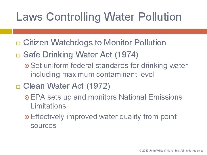 Laws Controlling Water Pollution Citizen Watchdogs to Monitor Pollution Safe Drinking Water Act (1974)