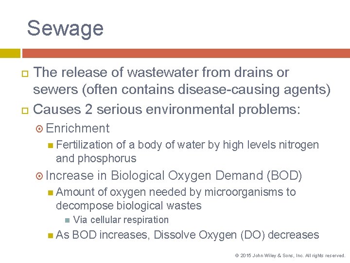 Sewage The release of wastewater from drains or sewers (often contains disease-causing agents) Causes