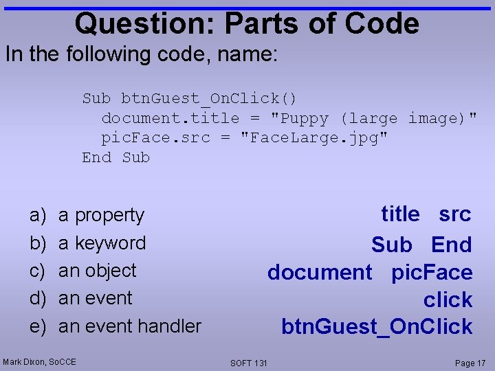 Question: Parts of Code In the following code, name: Sub btn. Guest_On. Click() document.