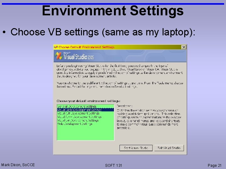 Environment Settings • Choose VB settings (same as my laptop): Mark Dixon, So. CCE