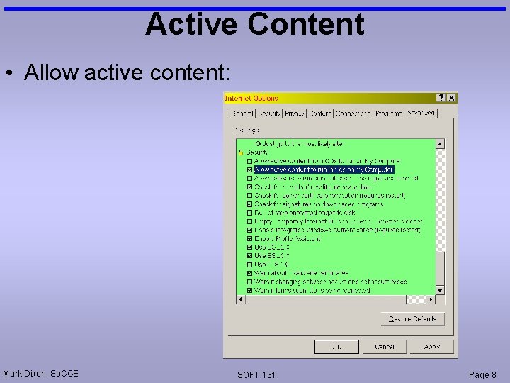 Active Content • Allow active content: Mark Dixon, So. CCE SOFT 131 Page 8