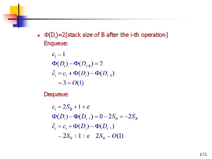 n (Di)=2[stack size of B after the i-th operation] Enqueue: Dequeue: p 11. 