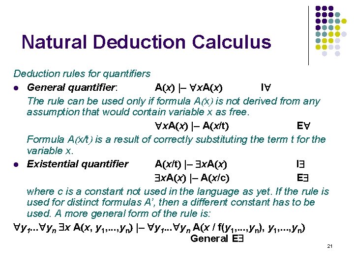 Natural Deduction Calculus Deduction rules for quantifiers l General quantifier: A x |– x.