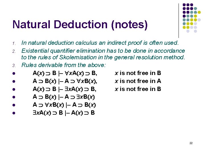 Natural Deduction (notes) 1. 2. 3. l l l In natural deduction calculus an