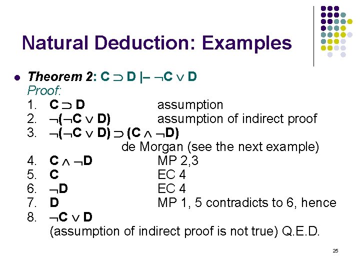 Natural Deduction: Examples l Theorem 2: C D |– C D Proof: 1. C