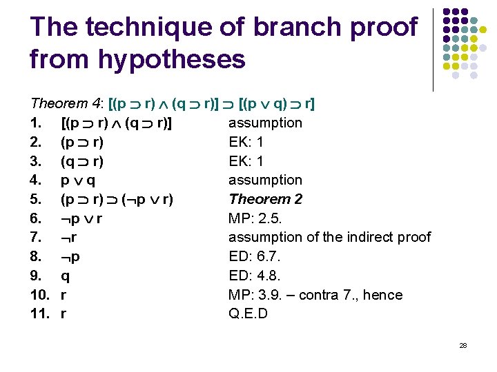 The technique of branch proof from hypotheses Theorem 4: [(p r) (q r)] [(p