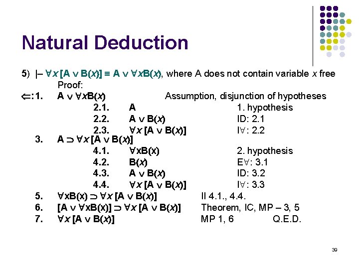 Natural Deduction 5) |– x [A B x ] A x. B x ,