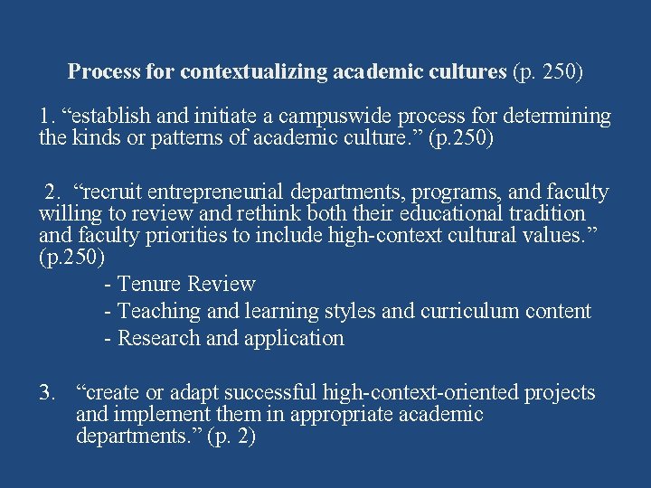 Process for contextualizing academic cultures (p. 250) 1. “establish and initiate a campuswide process