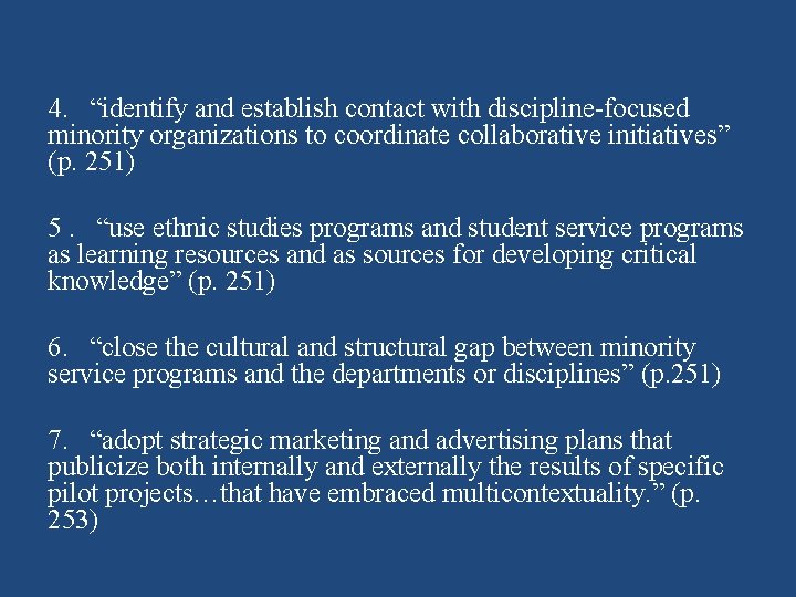 4. “identify and establish contact with discipline-focused minority organizations to coordinate collaborative initiatives” (p.