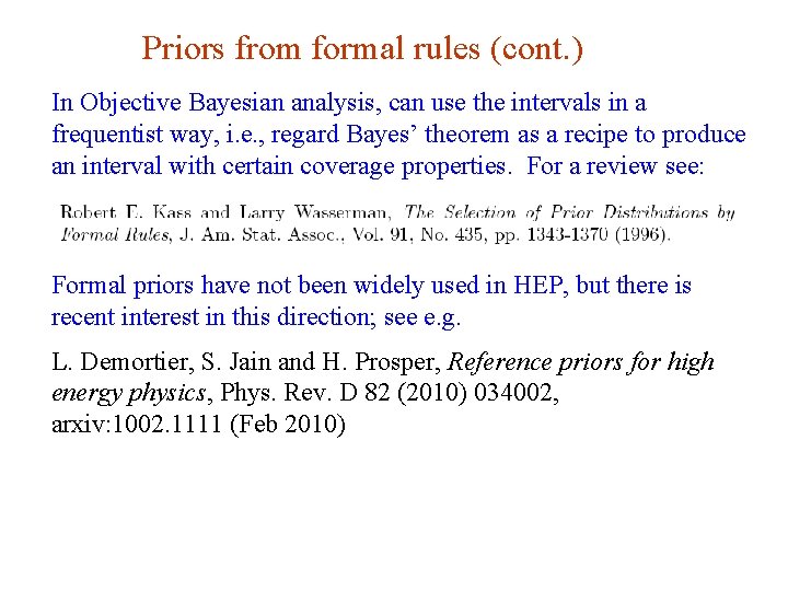 Priors from formal rules (cont. ) In Objective Bayesian analysis, can use the intervals