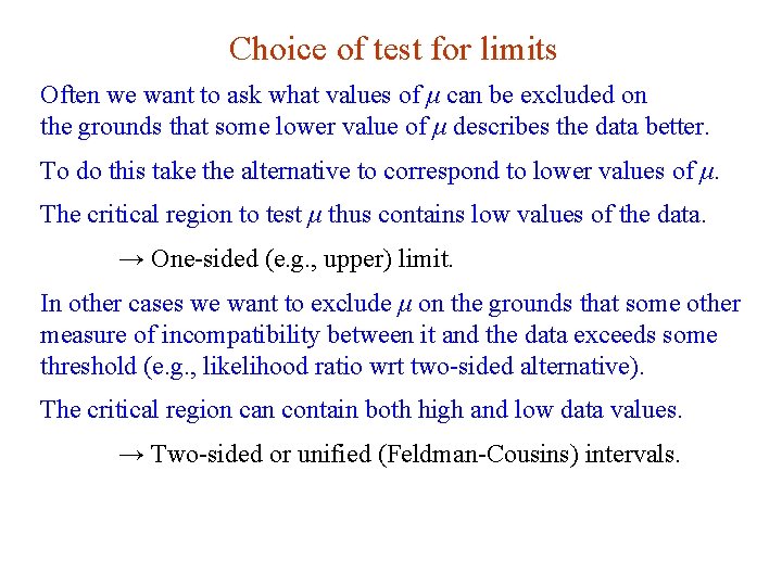 Choice of test for limits Often we want to ask what values of μ