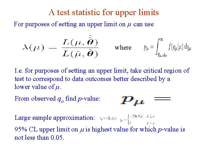 A test statistic for upper limits For purposes of setting an upper limit on