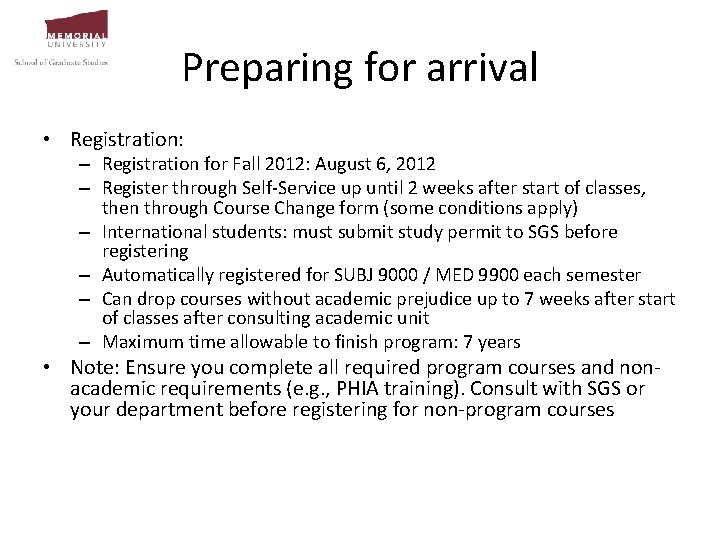 Preparing for arrival • Registration: – Registration for Fall 2012: August 6, 2012 –