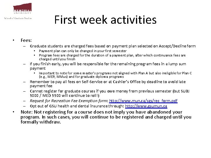 First week activities • Fees: – Graduate students are charged fees based on payment