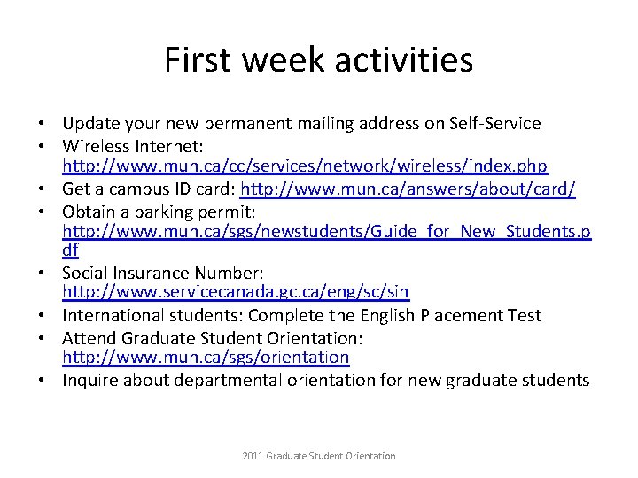 First week activities • Update your new permanent mailing address on Self-Service • Wireless