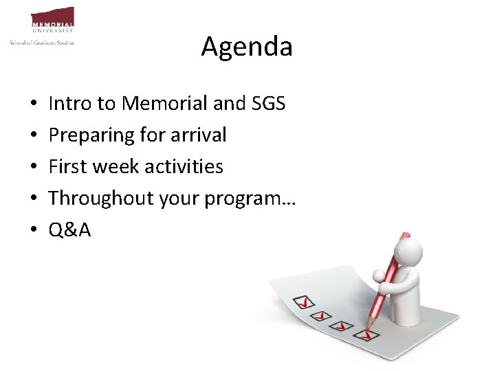 Agenda • • • Intro to Memorial and SGS Preparing for arrival First week