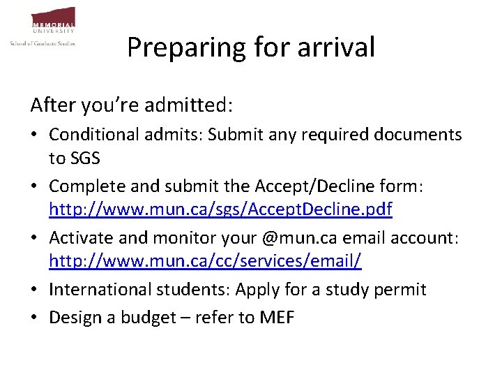 Preparing for arrival After you’re admitted: • Conditional admits: Submit any required documents to