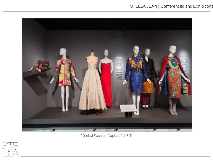 STELLA JEAN | Conferences and Exhibitions “Global Fashion Capitals” at FIT 