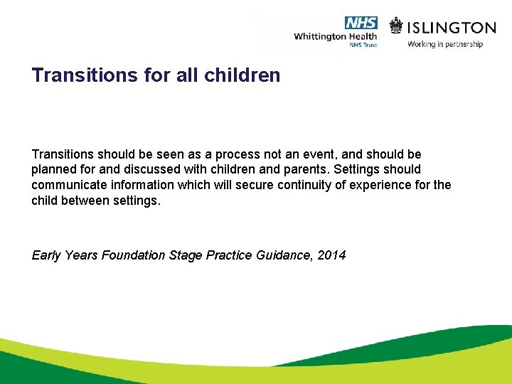 Transitions for all children Transitions should be seen as a process not an event,