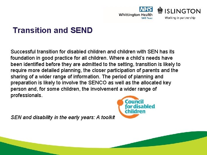 Transition and SEND Successful transition for disabled children and children with SEN has its