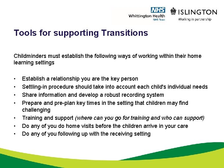 Tools for supporting Transitions Childminders must establish the following ways of working within their