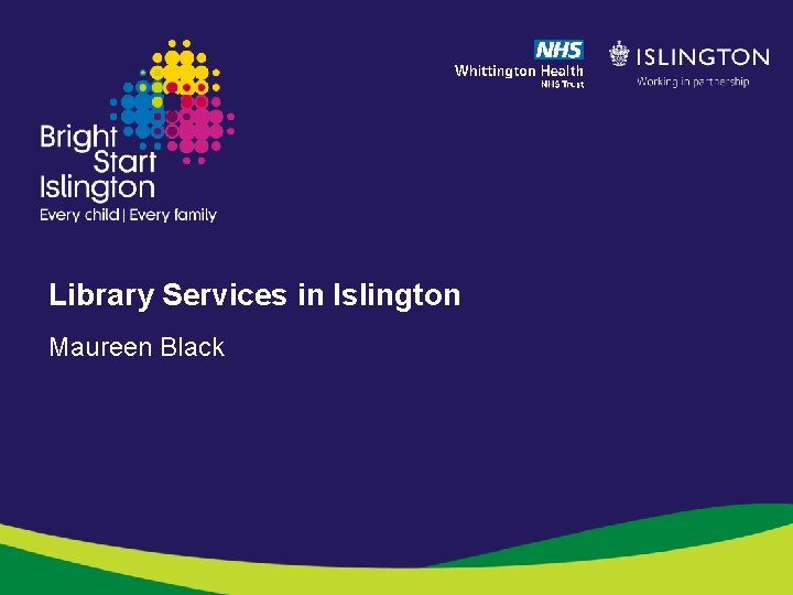 Library Services in Islington Maureen Black 