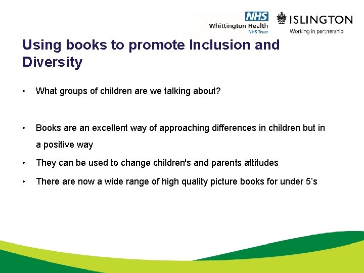 Using books to promote Inclusion and Diversity • What groups of children are we