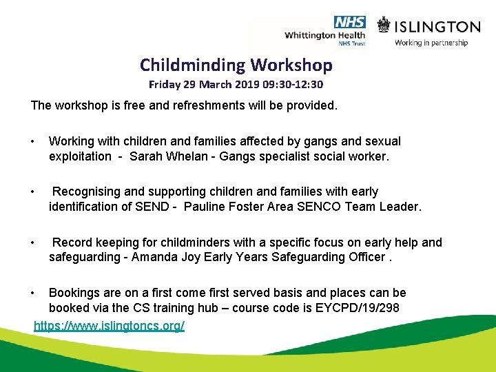 Childminding Workshop Friday 29 March 2019 09: 30 -12: 30 The workshop is free