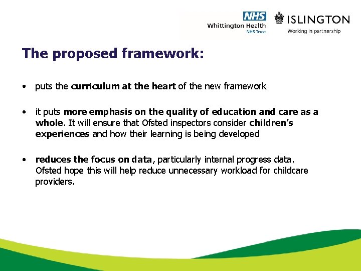 The proposed framework: • puts the curriculum at the heart of the new framework