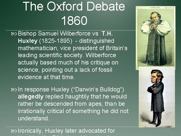 The Oxford Debate 1860 Bishop Samuel Wilberforce vs T. H. Huxley (1825 -1895) -