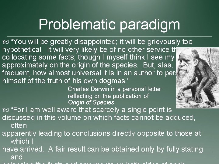 Problematic paradigm “You will be greatly disappointed; it will be grievously too hypothetical. It