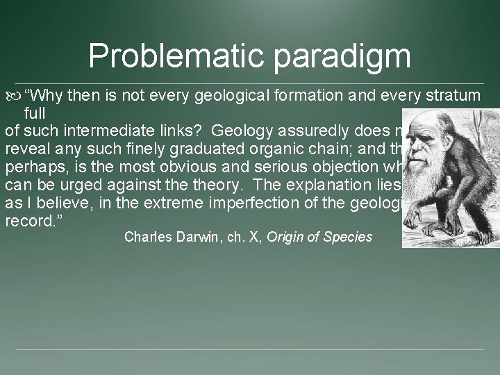 Problematic paradigm “Why then is not every geological formation and every stratum full of
