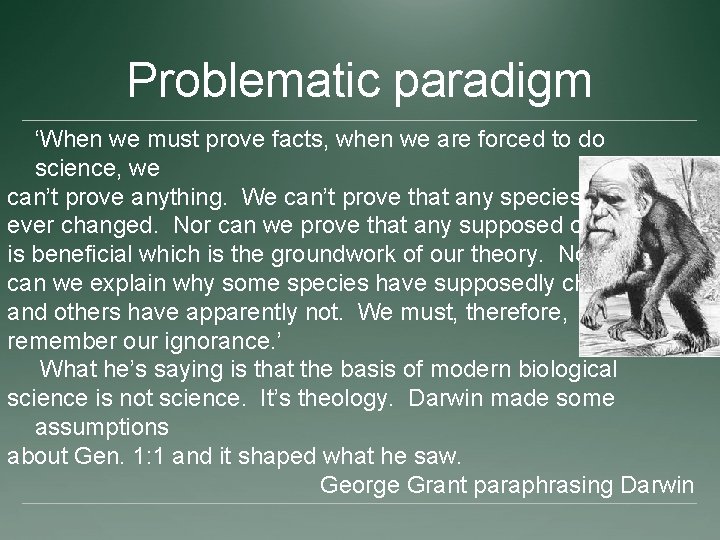 Problematic paradigm ‘When we must prove facts, when we are forced to do science,