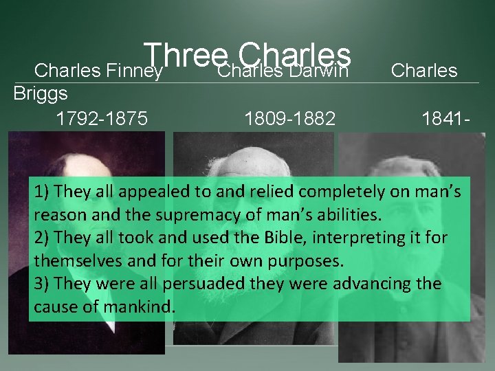 Three. Charles Darwin Charles Finney Briggs 1792 -1875 1913 1809 -1882 Charles 1841 -