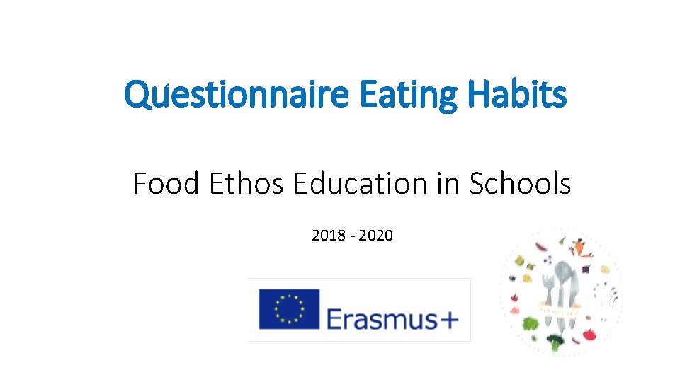 Questionnaire Eating Habits Food Ethos Education in Schools 2018 - 2020 