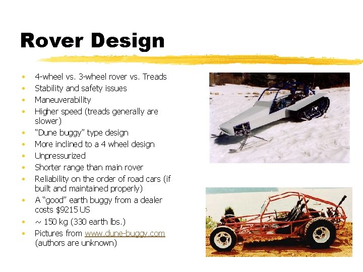 Rover Design • • • 4 -wheel vs. 3 -wheel rover vs. Treads Stability