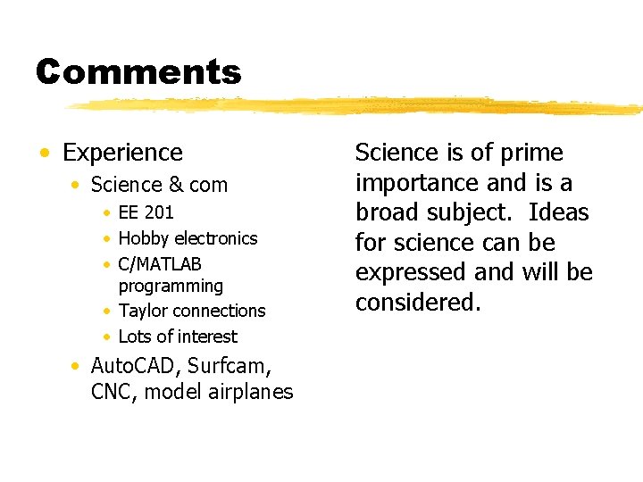 Comments • Experience • Science & com • EE 201 • Hobby electronics •