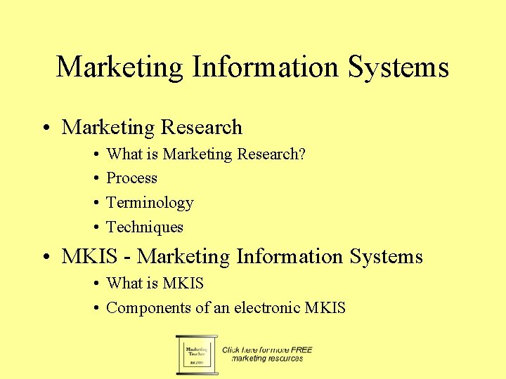 Marketing Information Systems • Marketing Research • • What is Marketing Research? Process Terminology